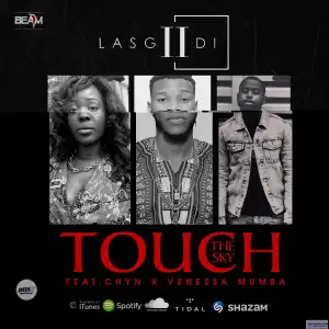 LasGiiDi - Touch The Sky ft. Chyn X Vanessa Mumba